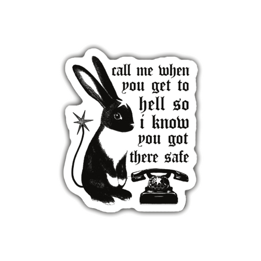 CALL ME WHEN YOU GET TO HELL Sticker