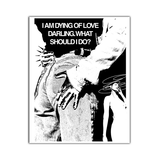 DYING OF LOVE Print